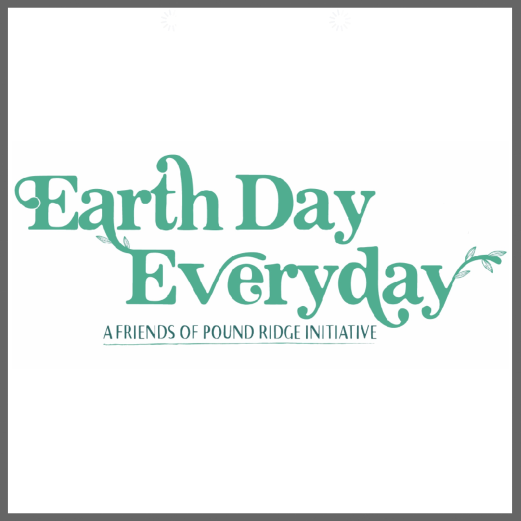 Pound Ridge - Earth Day Everyday